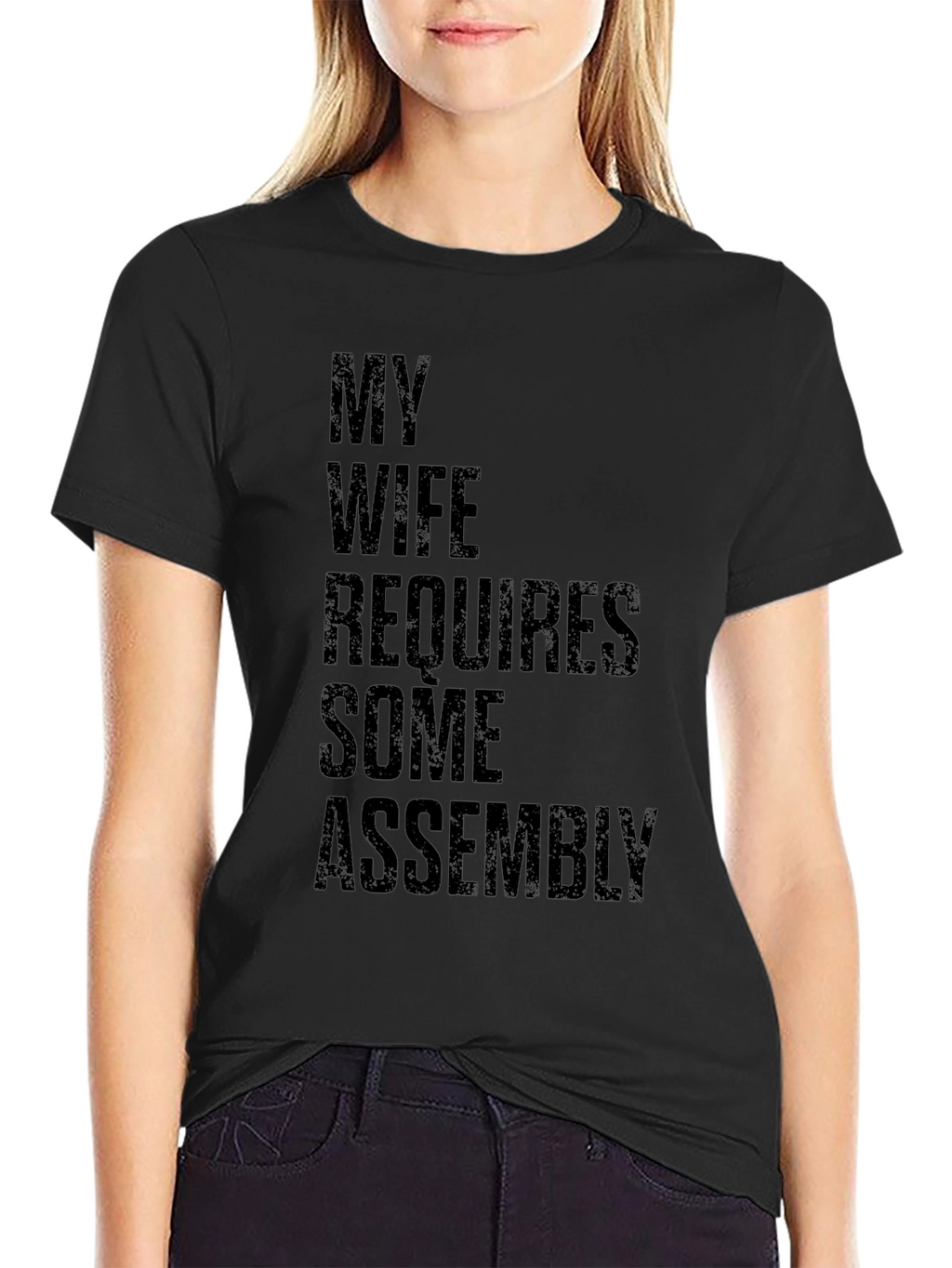 My Wife Requires Some Assembly Graphic Tee
