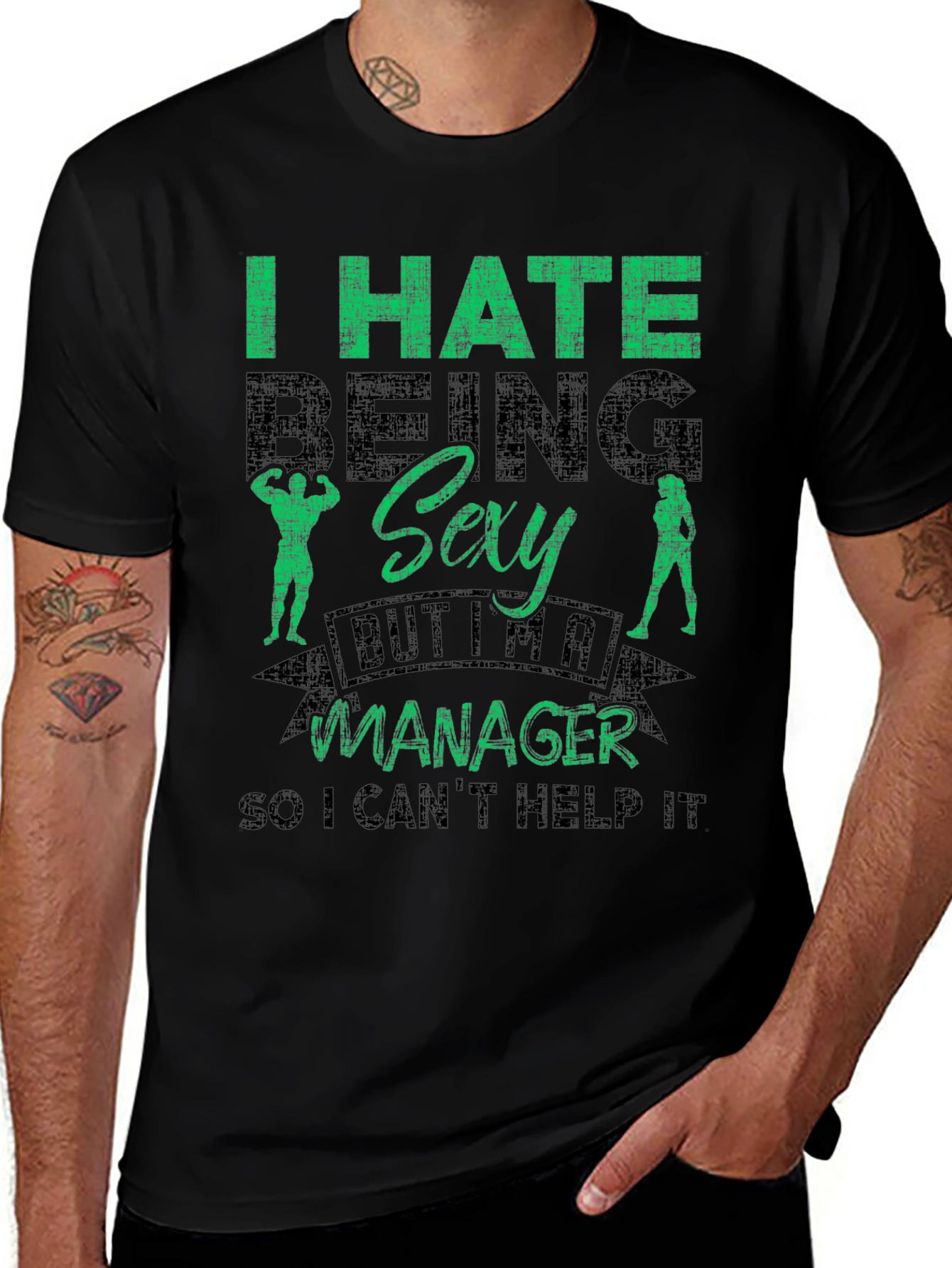 Funny Manager T-Shirt - I Hate Being Sexy