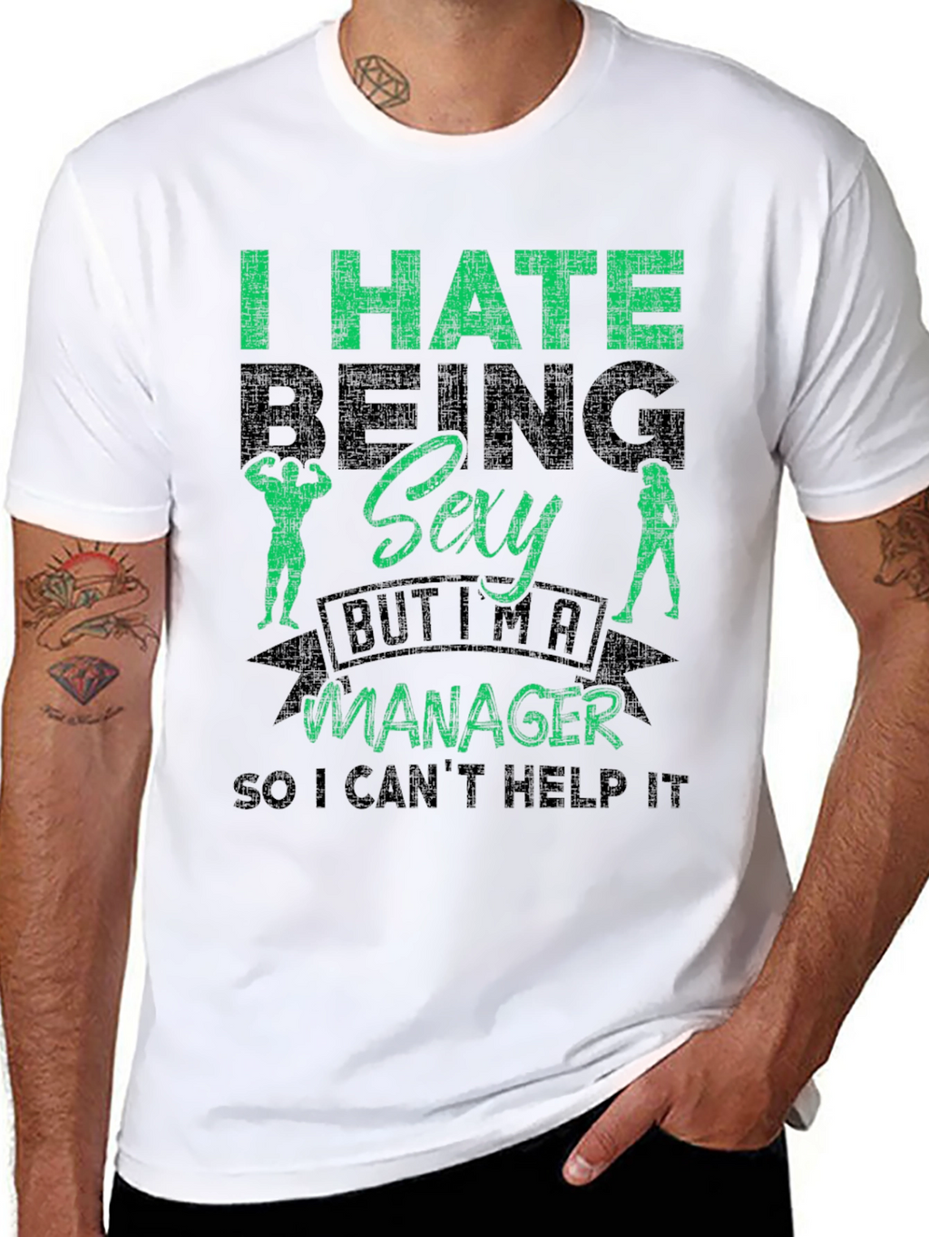 Funny Manager T-Shirt - I Hate Being Sexy