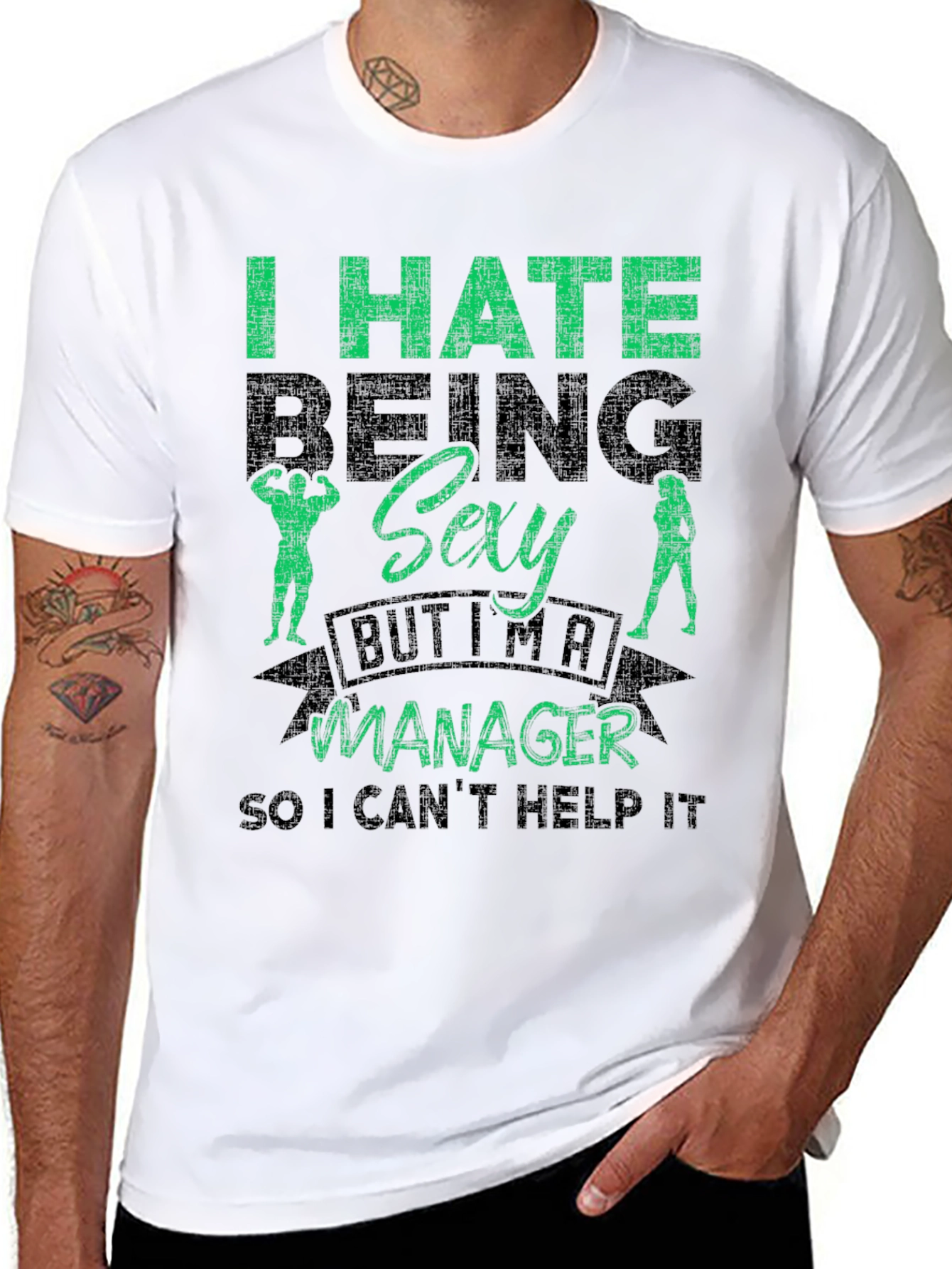 Funny Manager T-Shirt - I Hate Being Sexy