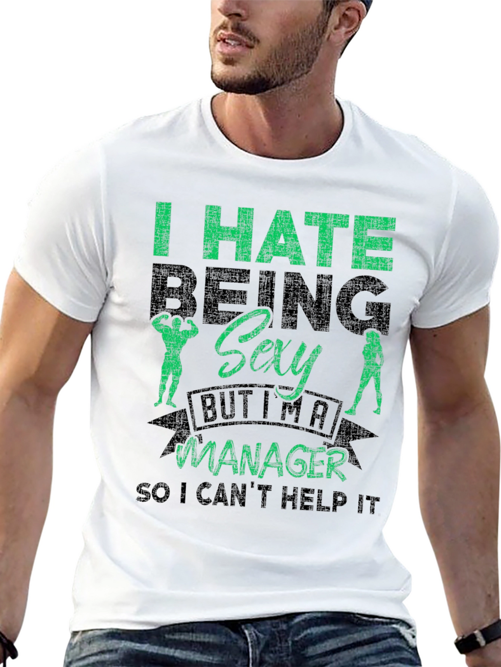 Funny Manager T-Shirt - I Hate Being Sexy