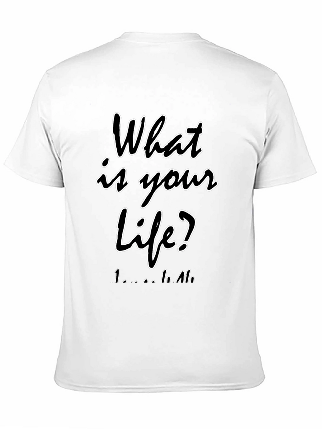 What is Your Life? Black T-Shirt