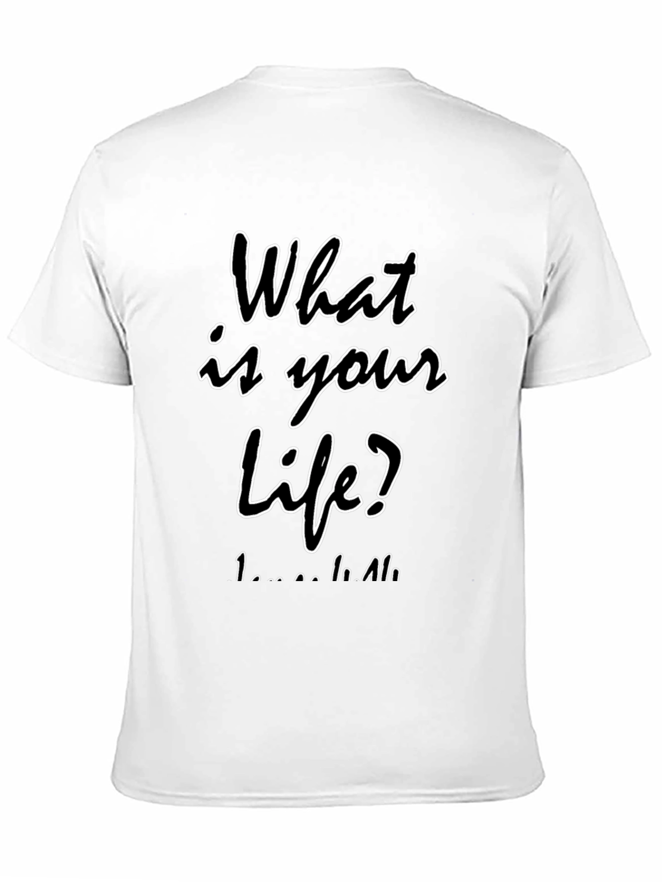 What is Your Life? Black T-Shirt