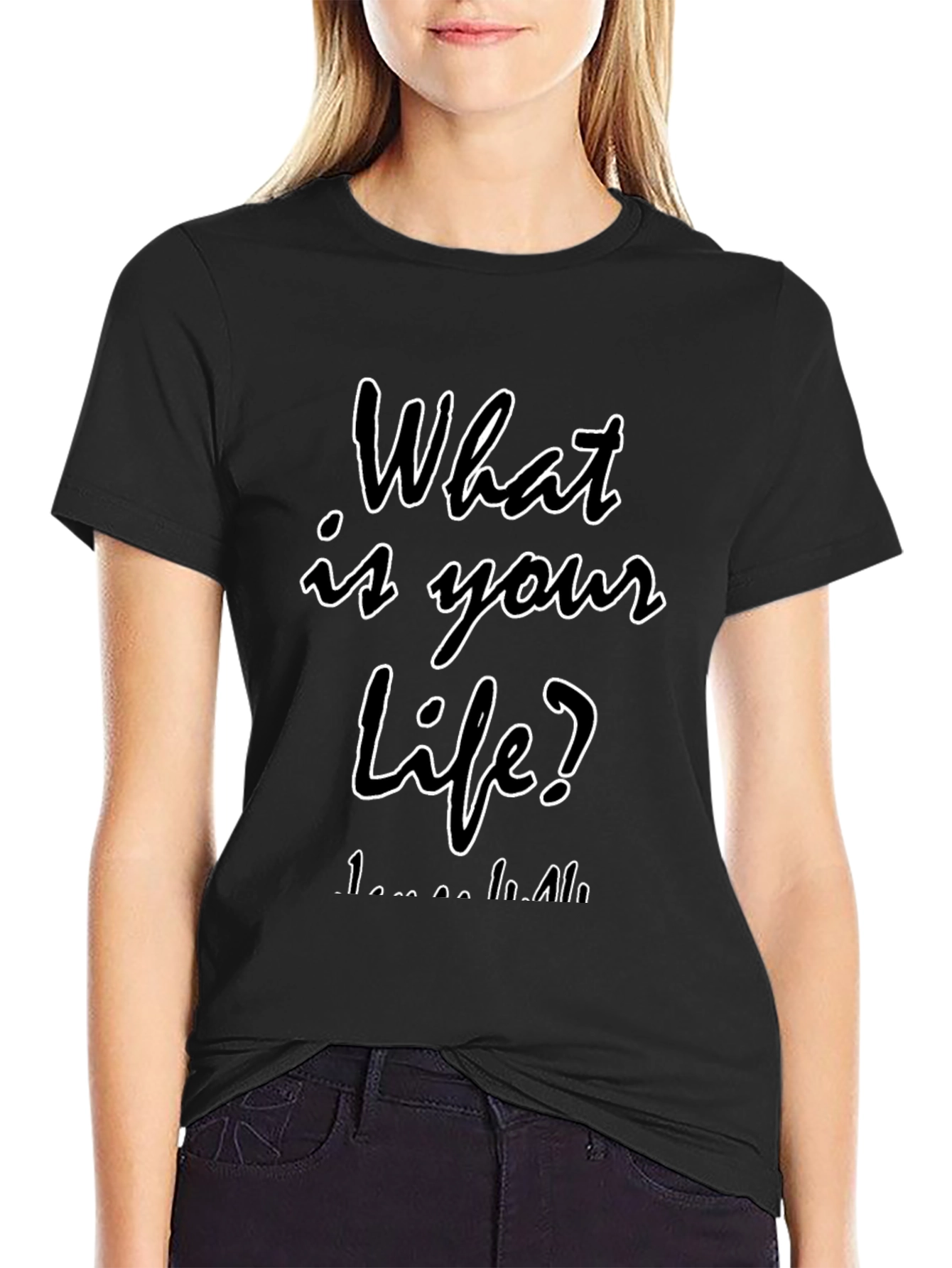 What is Your Life? Black T-Shirt