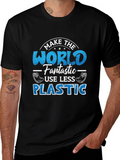 Make the World Fantastic T-Shirt - Less Plastic