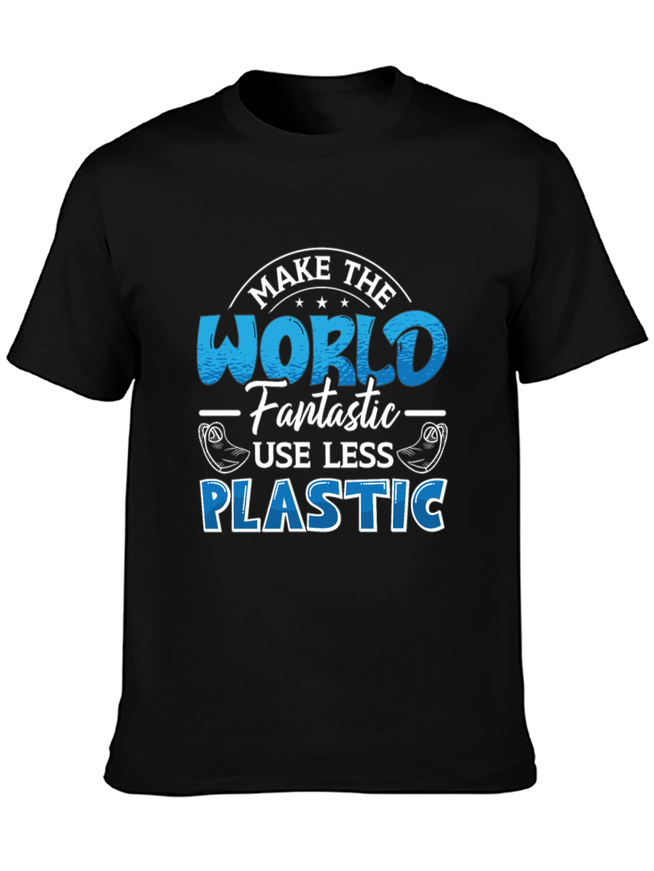 Make the World Fantastic T-Shirt - Less Plastic