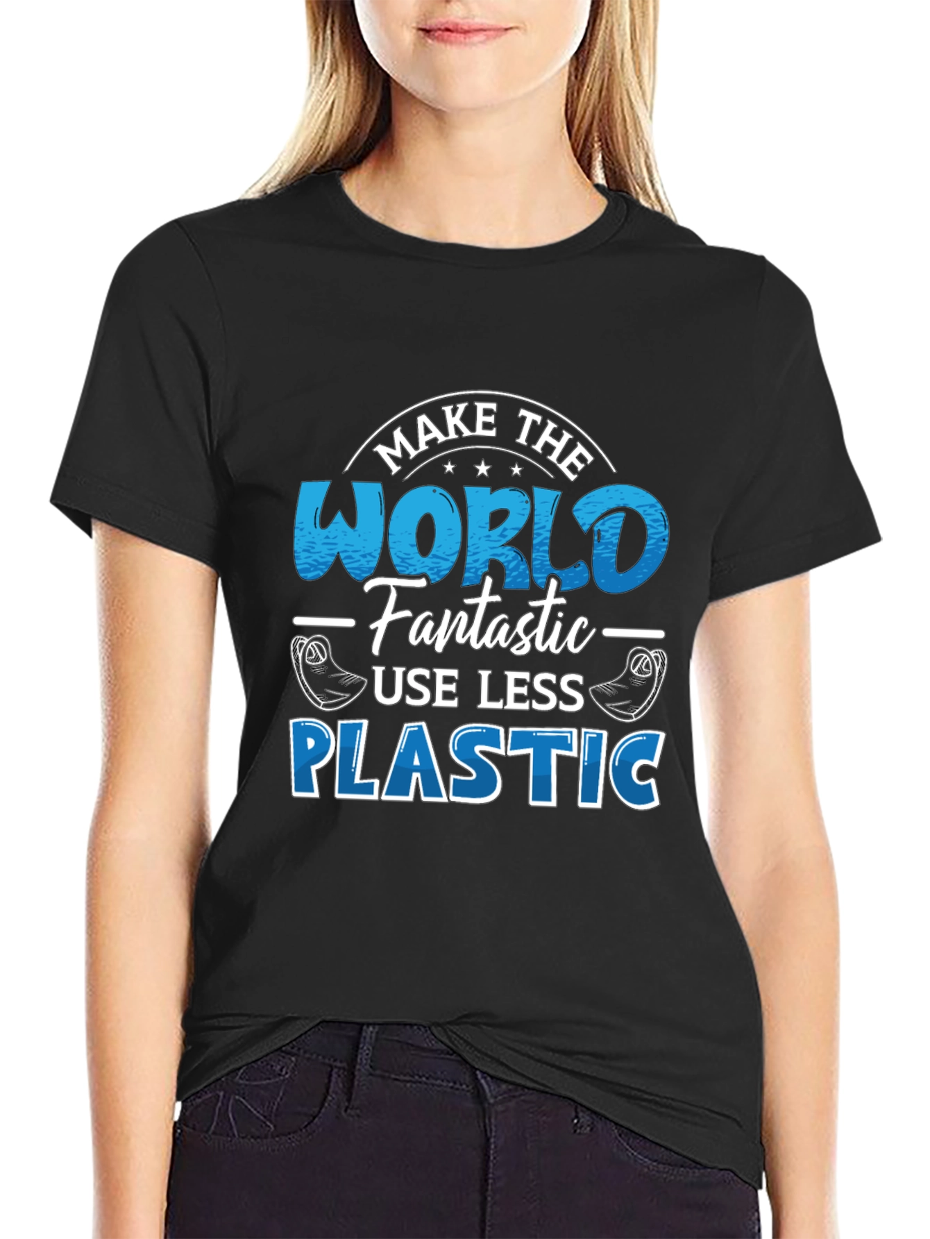 Make the World Fantastic T-Shirt - Less Plastic