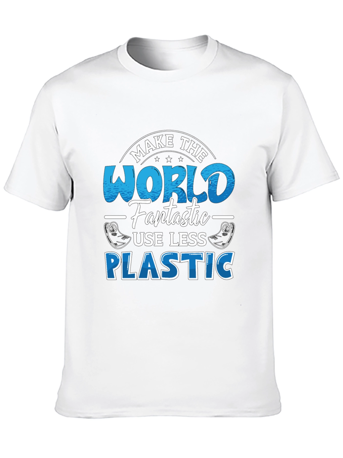 Make the World Fantastic T-Shirt - Less Plastic