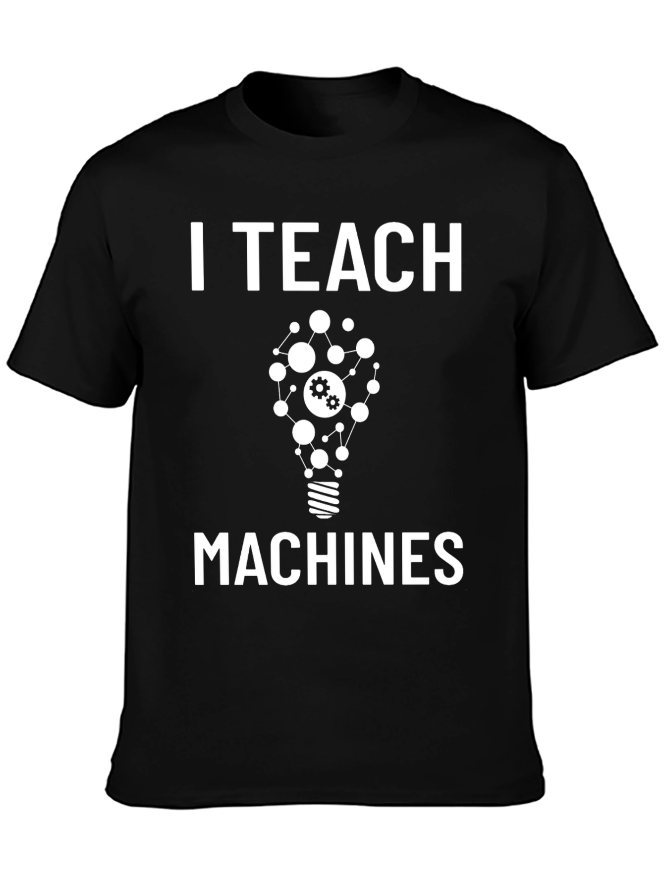I Teach Machines Graphic Tee