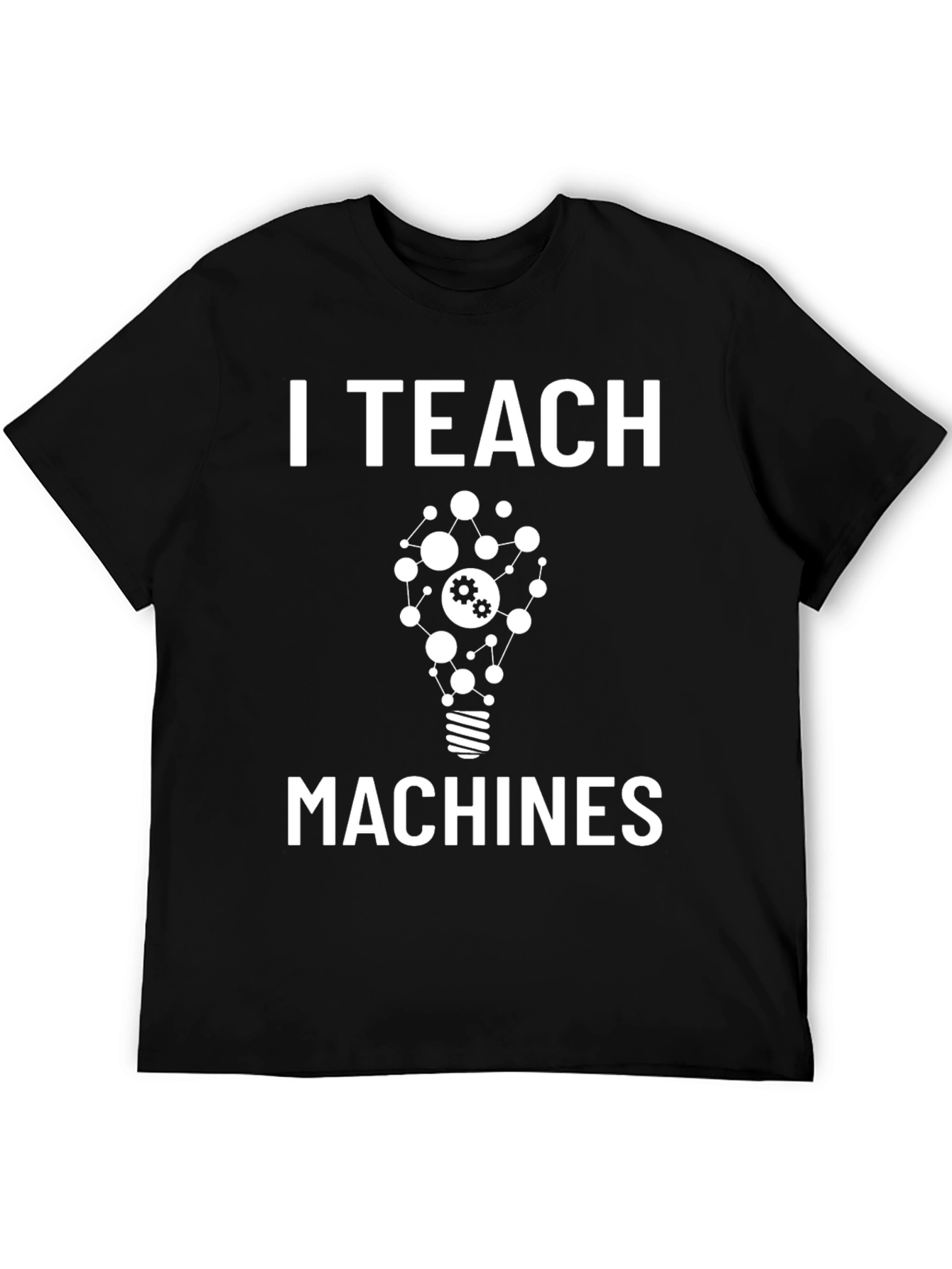 I Teach Machines Graphic Tee