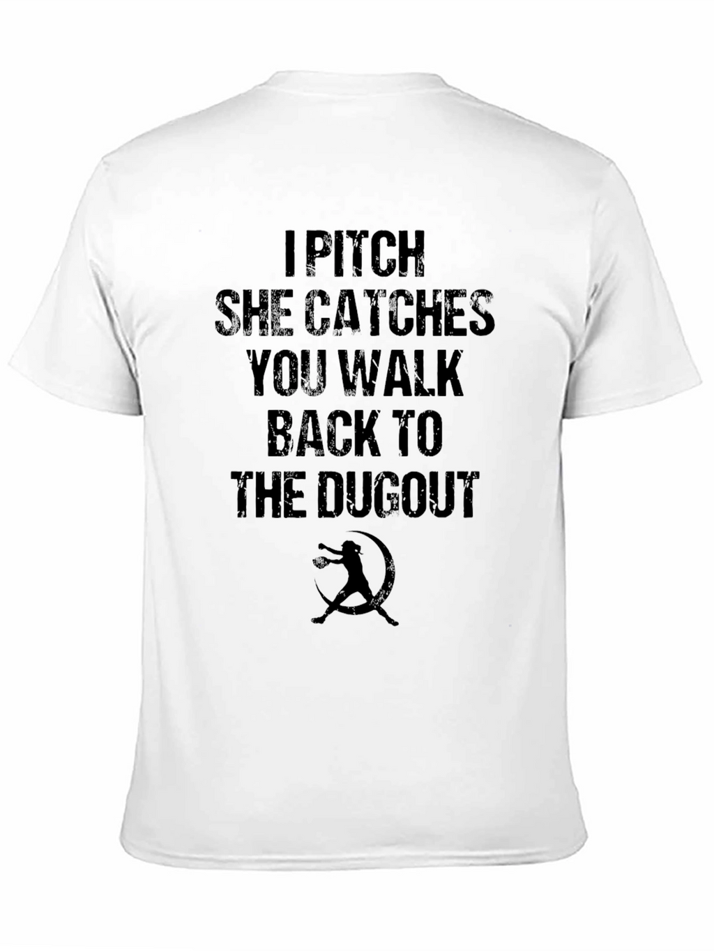 I Pitch She Catches You Walk Back T-Shirt