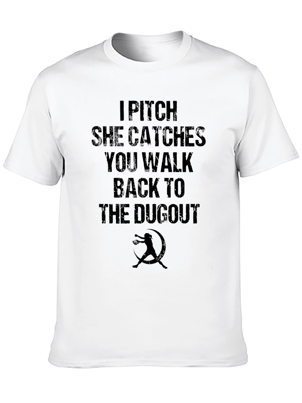 I Pitch She Catches You Walk Back T-Shirt