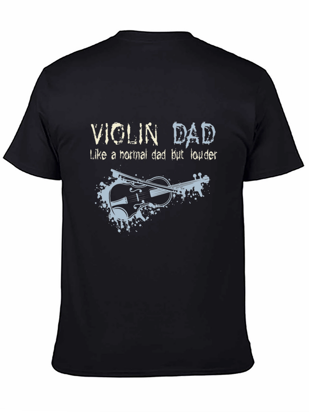 Violin Dad T-Shirt - Loud and Proud!
