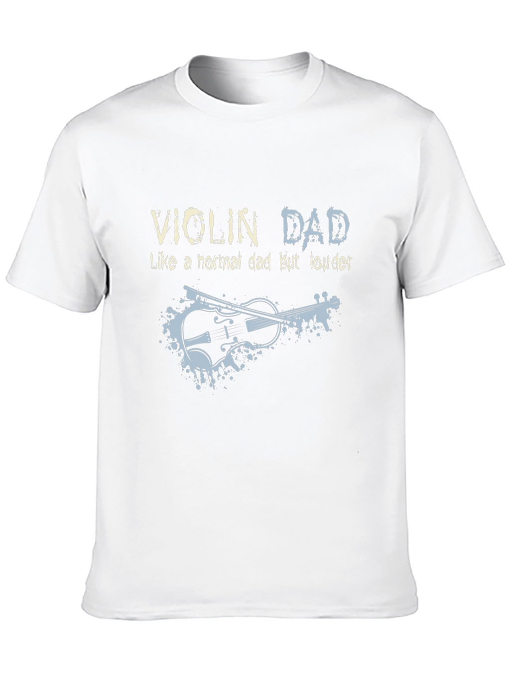 Violin Dad T-Shirt - Loud and Proud!