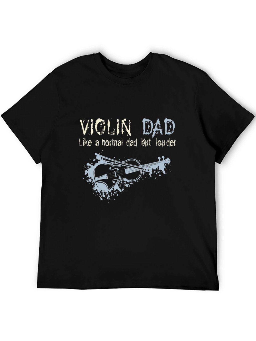 Violin Dad T-Shirt - Loud and Proud!