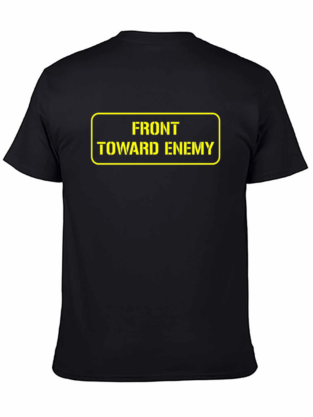 Front Toward Enemy T-Shirt - Military Humor Tee