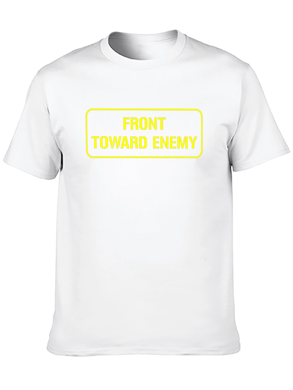 Front Toward Enemy T-Shirt - Military Humor Tee
