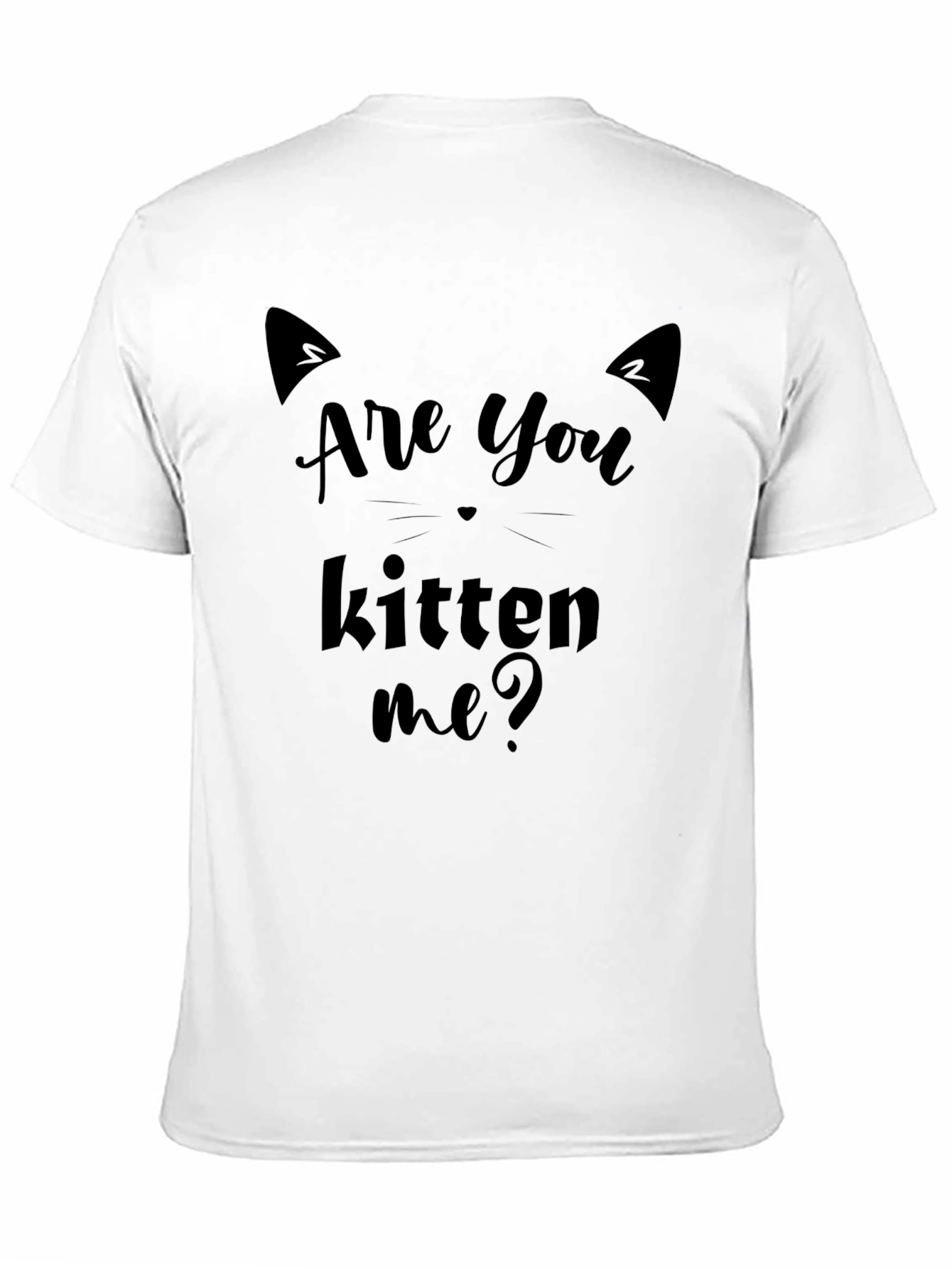 Are You Kitten Me? Graphic T-Shirt
