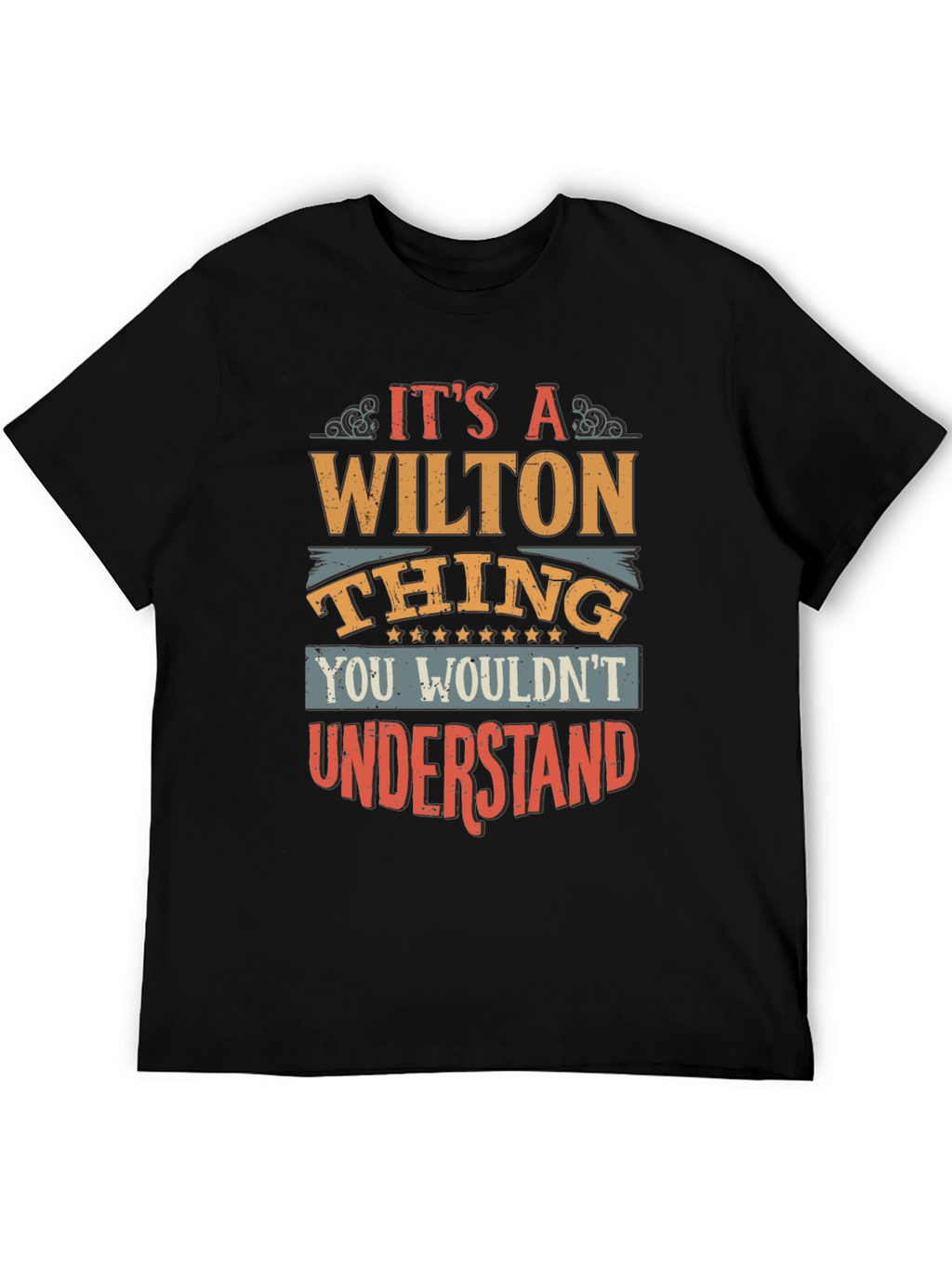 Its a Wilton Thing T-Shirt