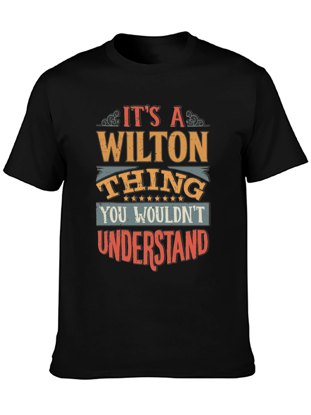 Its a Wilton Thing T-Shirt