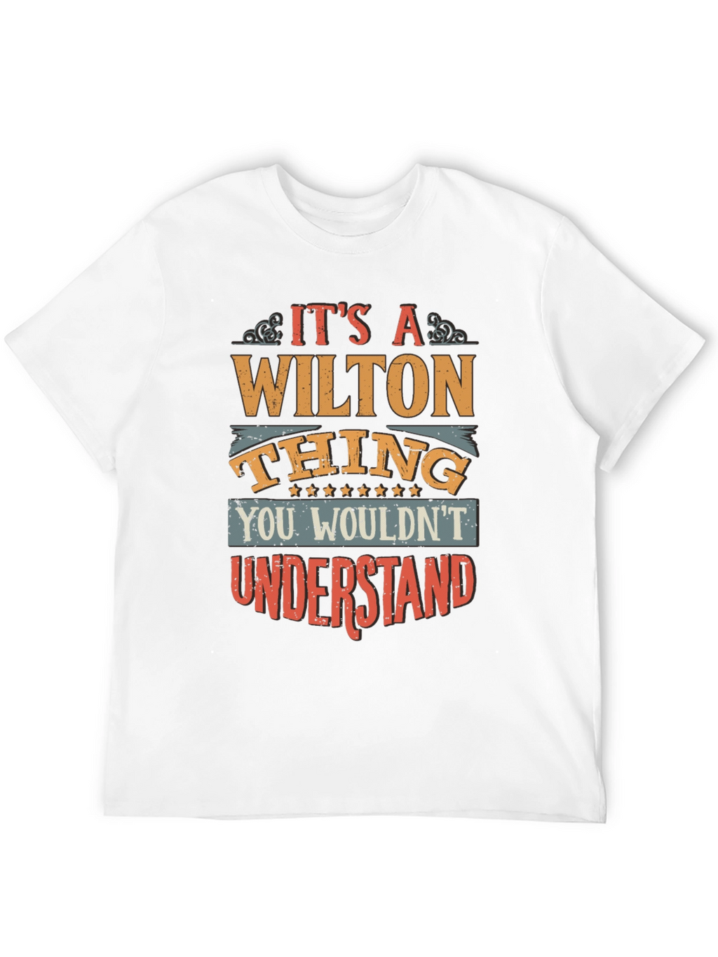 Its a Wilton Thing T-Shirt