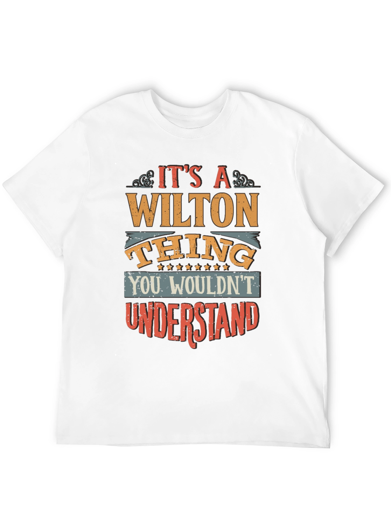 Its a Wilton Thing T-Shirt
