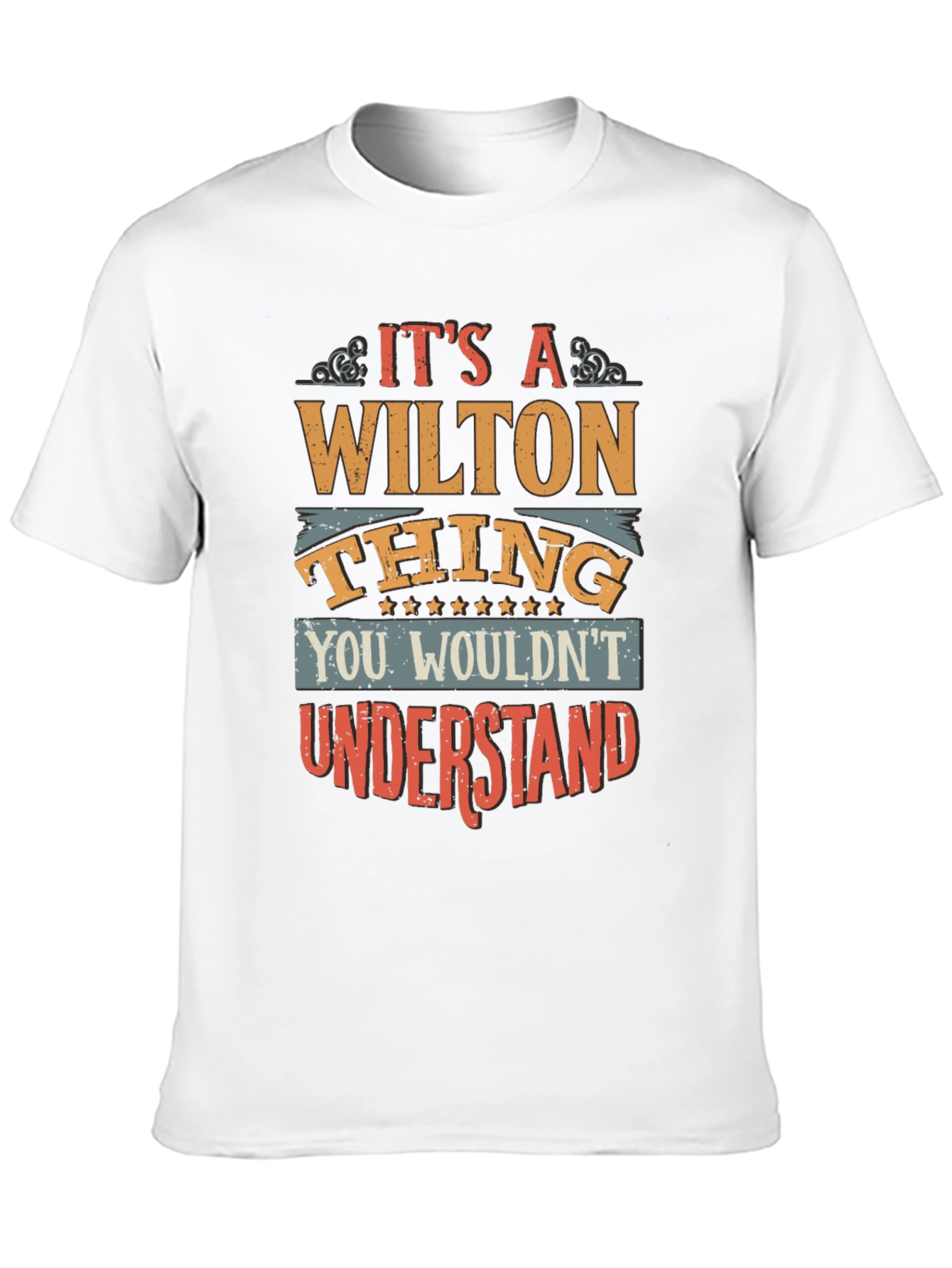 Its a Wilton Thing T-Shirt