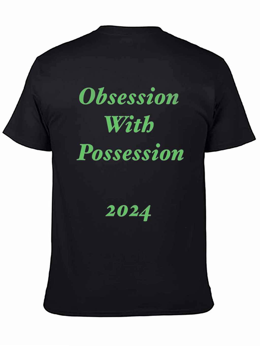 Obsession With Possession 2024 Black T-Shirt