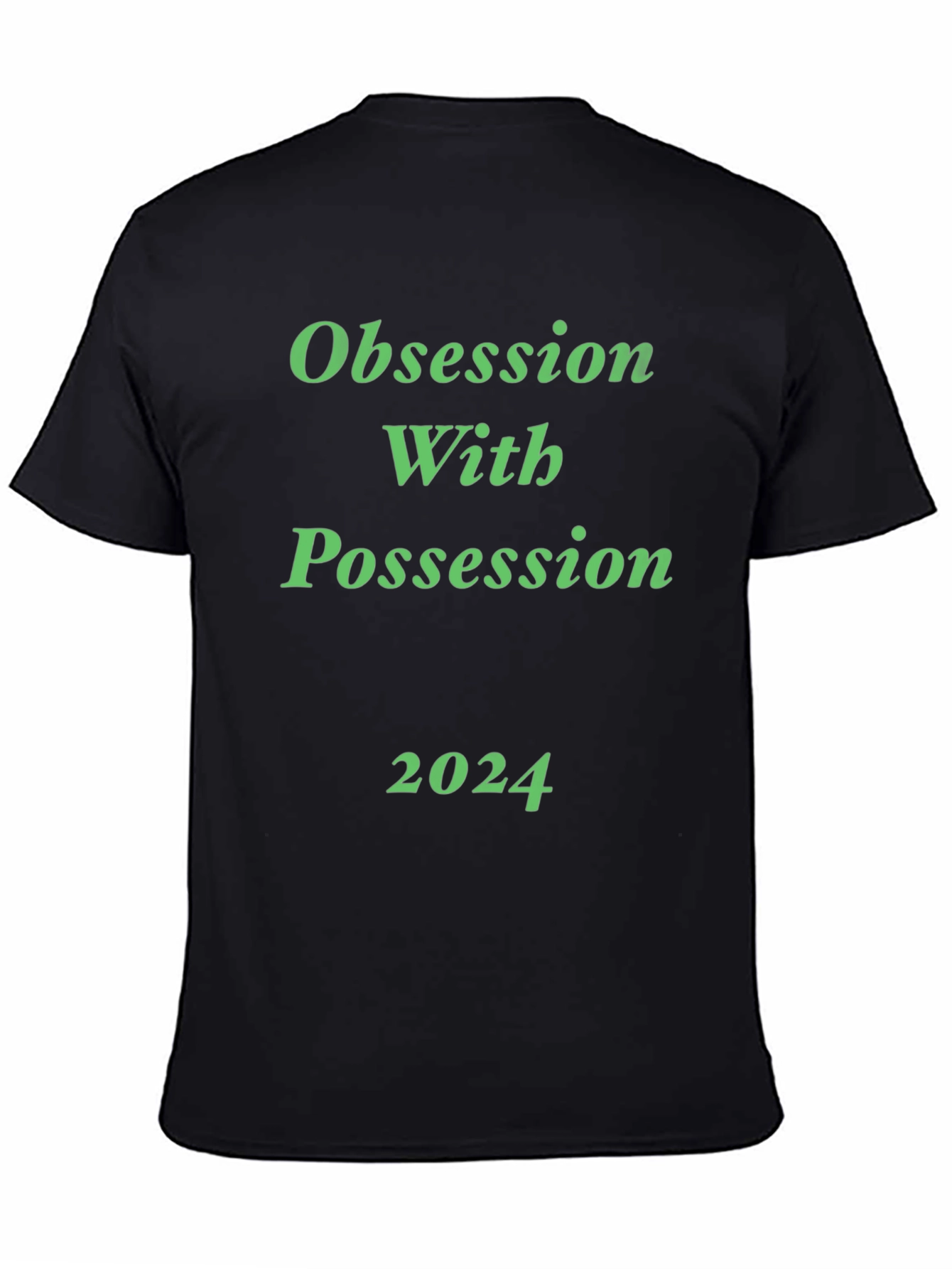 Obsession With Possession 2024 Black T-Shirt