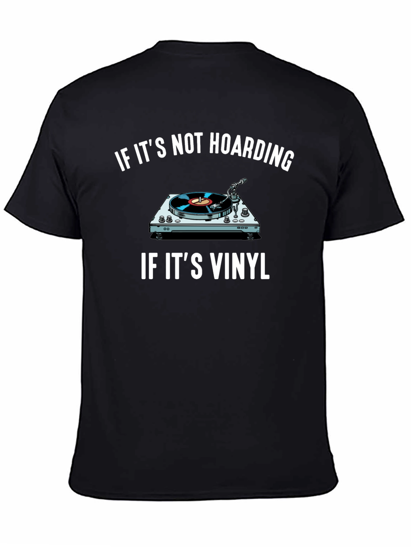 Vinyl Record Lover T-Shirt - If Its Not Hoarding