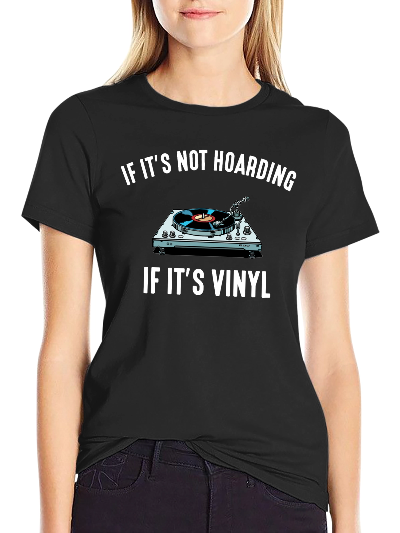 Vinyl Record Lover T-Shirt - If Its Not Hoarding