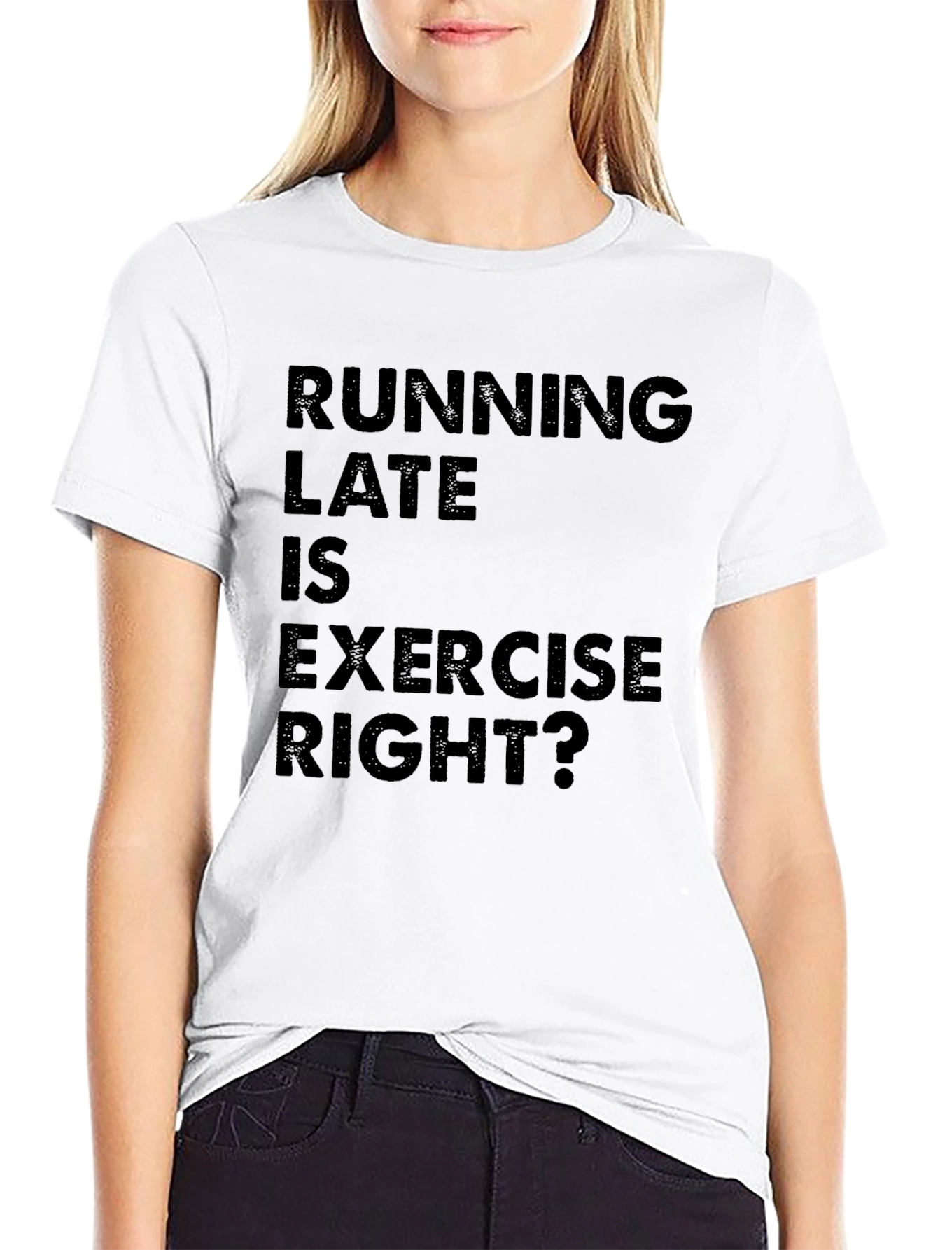 Funny Running Late is Exercise Right? T-Shirt