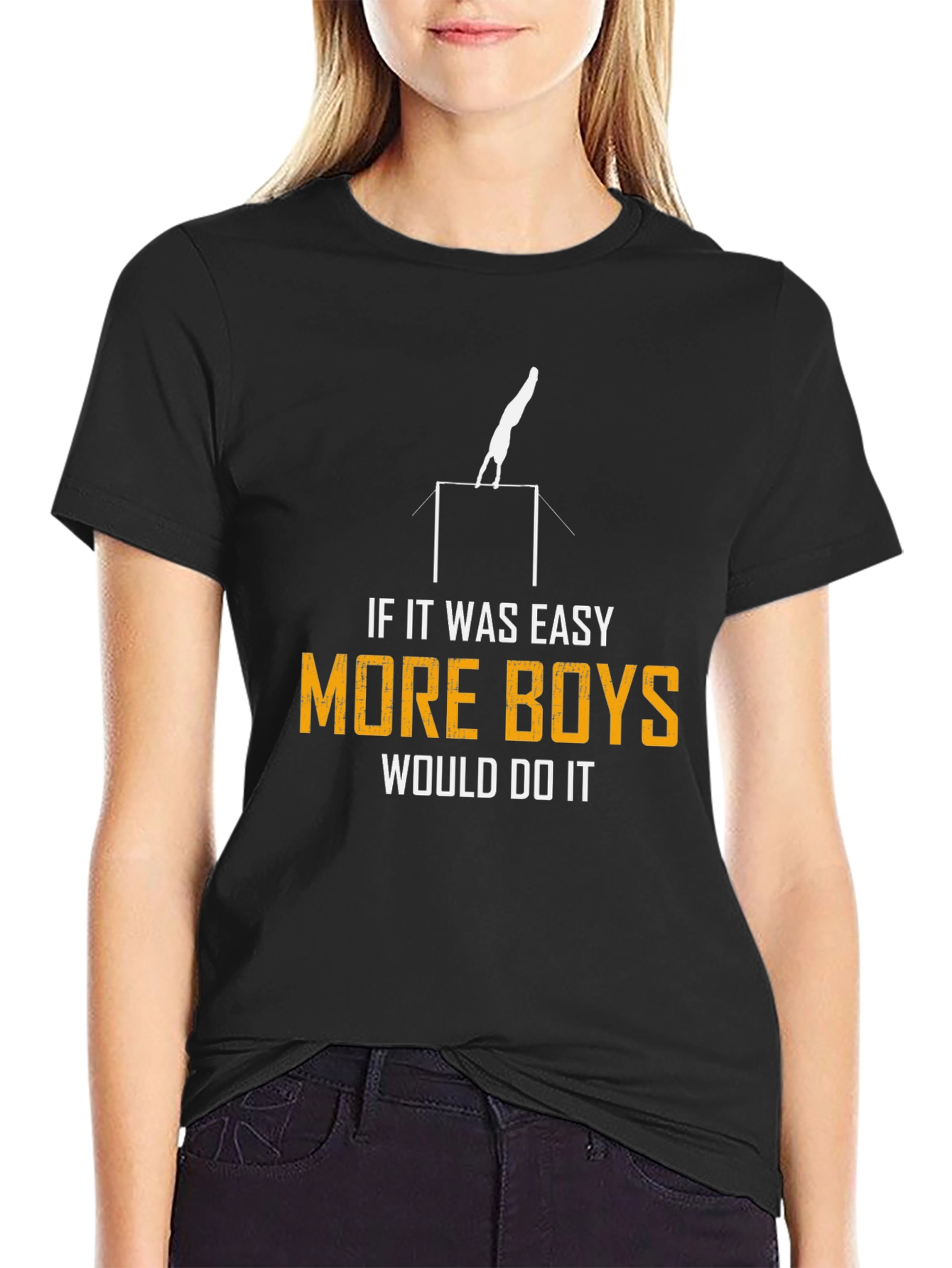 Gymnastics T-Shirt - If It Was Easy More Boys Would Do It