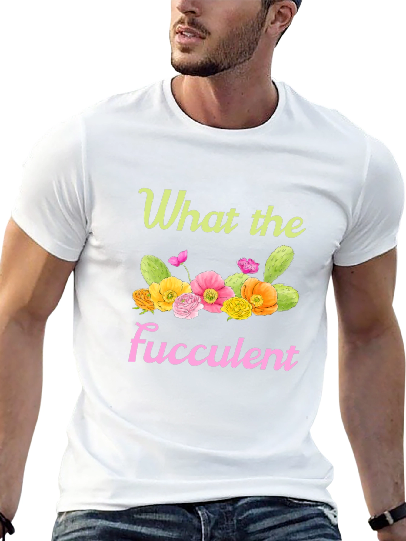 What the Fucculent Graphic T-Shirt