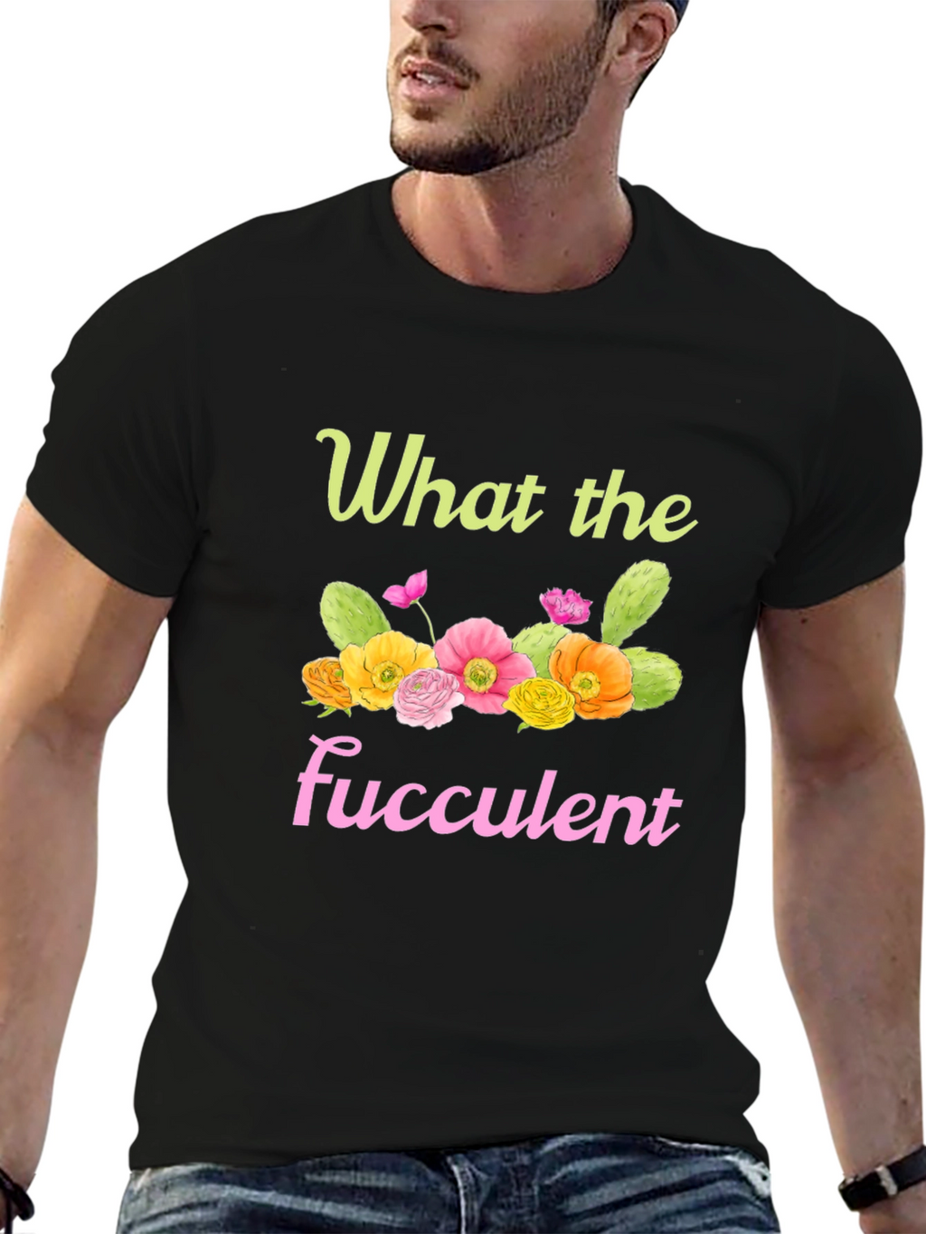 What the Fucculent Graphic T-Shirt