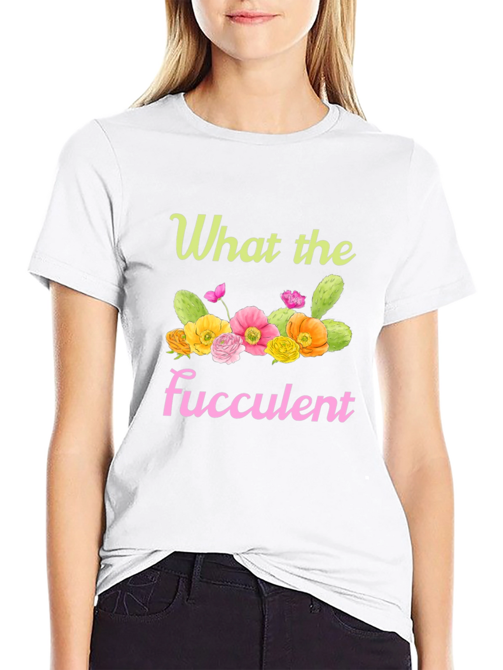 What the Fucculent Graphic T-Shirt
