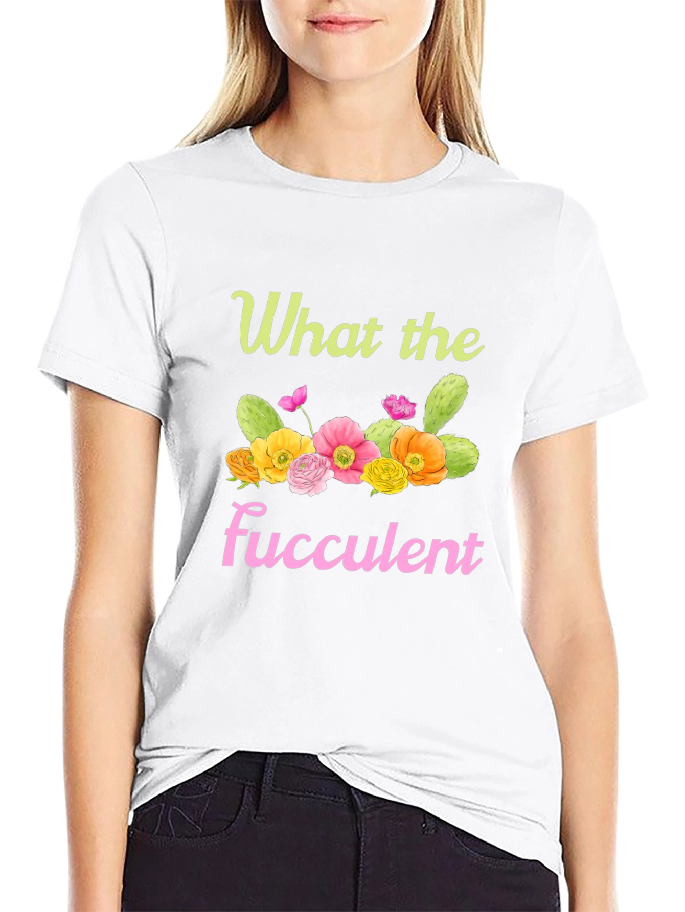 What the Fucculent Graphic T-Shirt