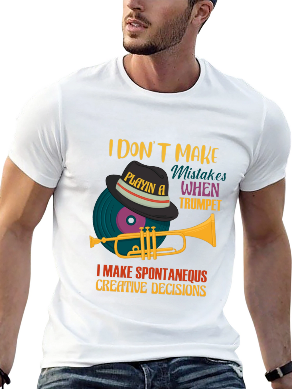 Trumpet Player Tee: I Make Spontaneous Creative Decisions