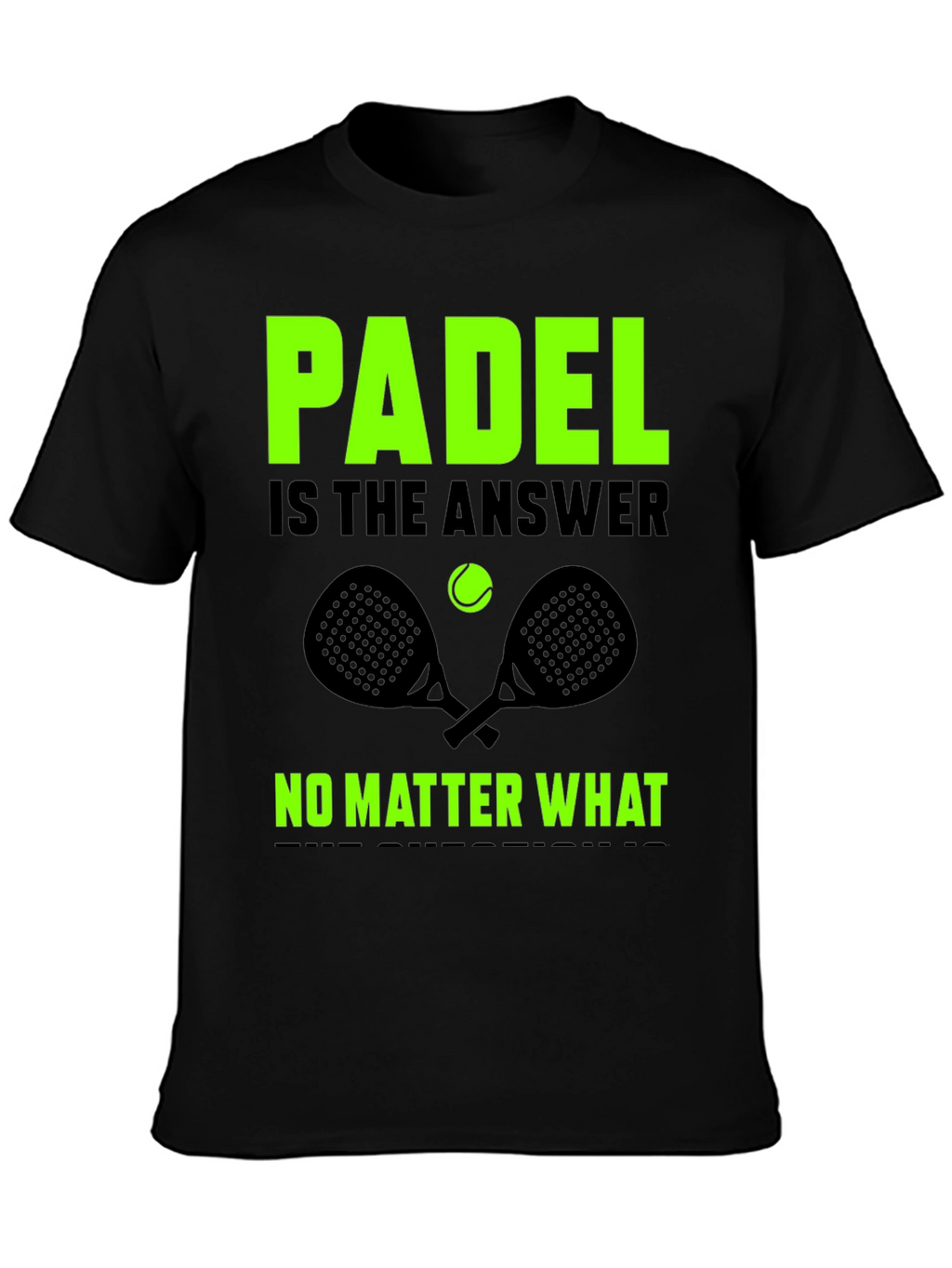 Padel is the Answer Graphic T-Shirt