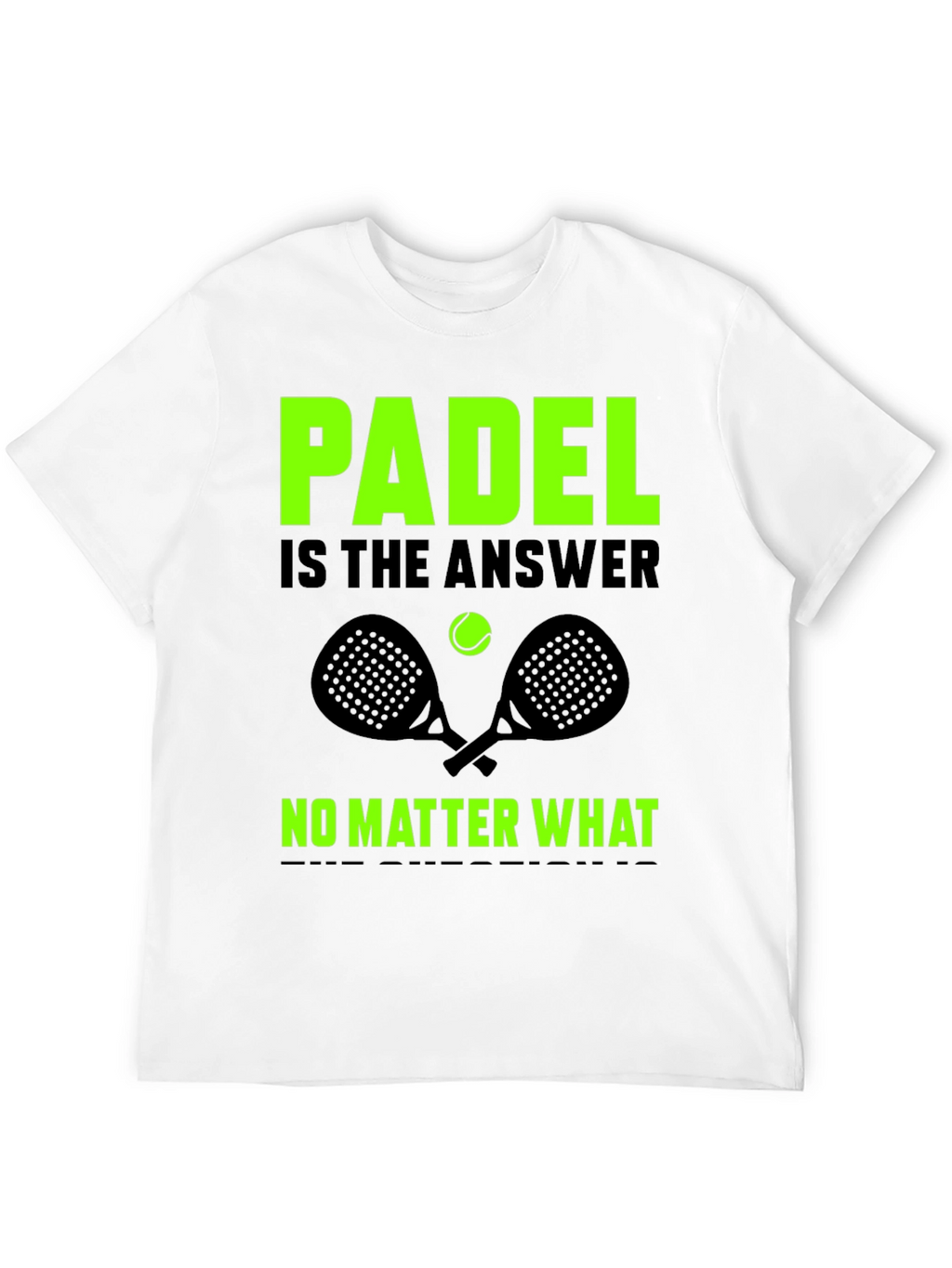 Padel is the Answer Graphic T-Shirt