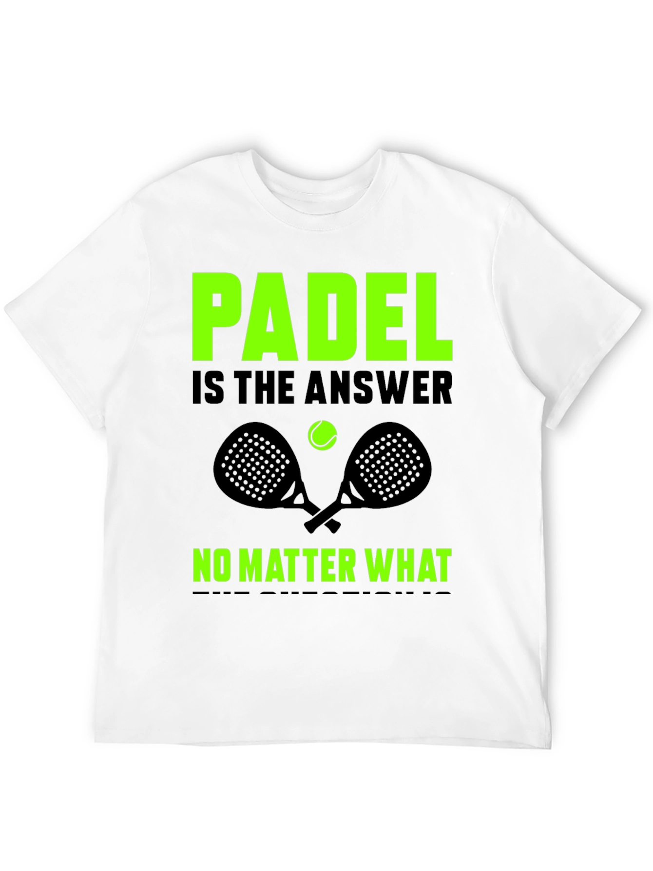 Padel is the Answer Graphic T-Shirt