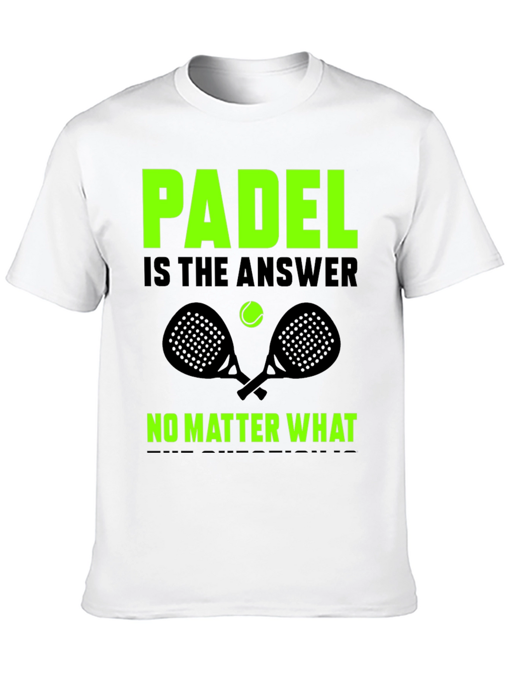 Padel is the Answer Graphic T-Shirt