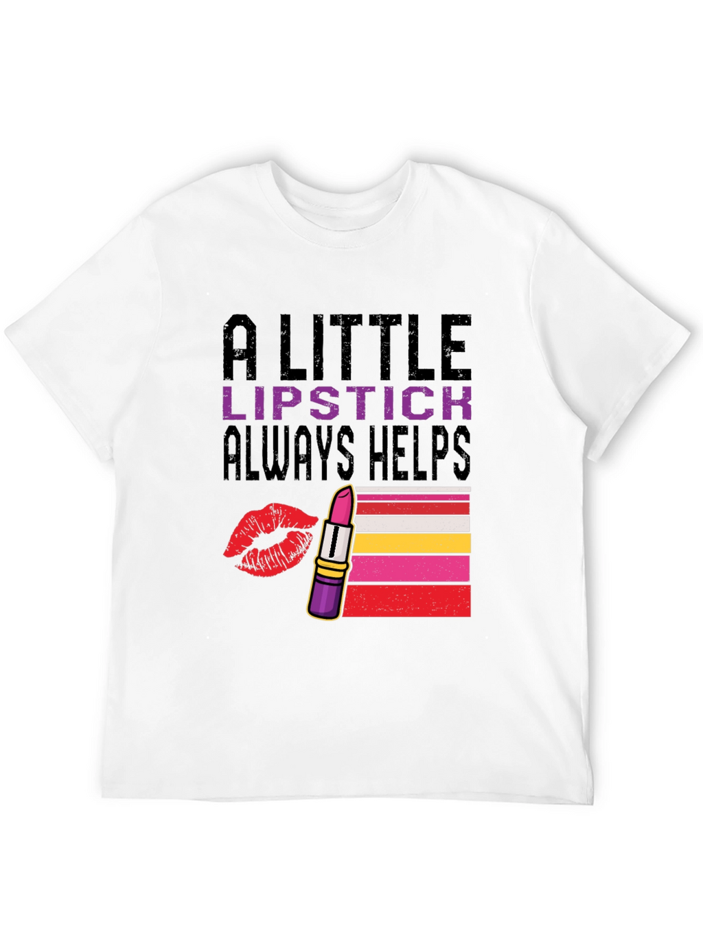 A Little Lipstick Always Helps T-Shirt