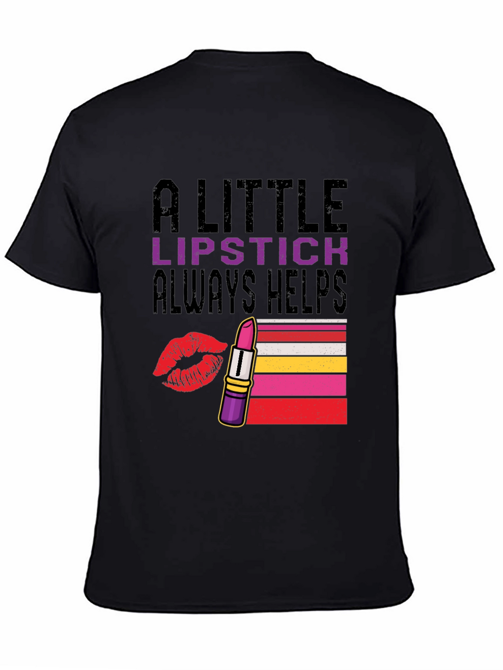 A Little Lipstick Always Helps T-Shirt