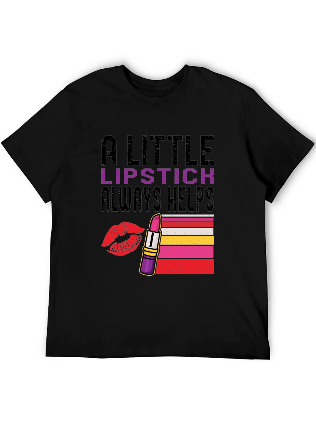 A Little Lipstick Always Helps T-Shirt