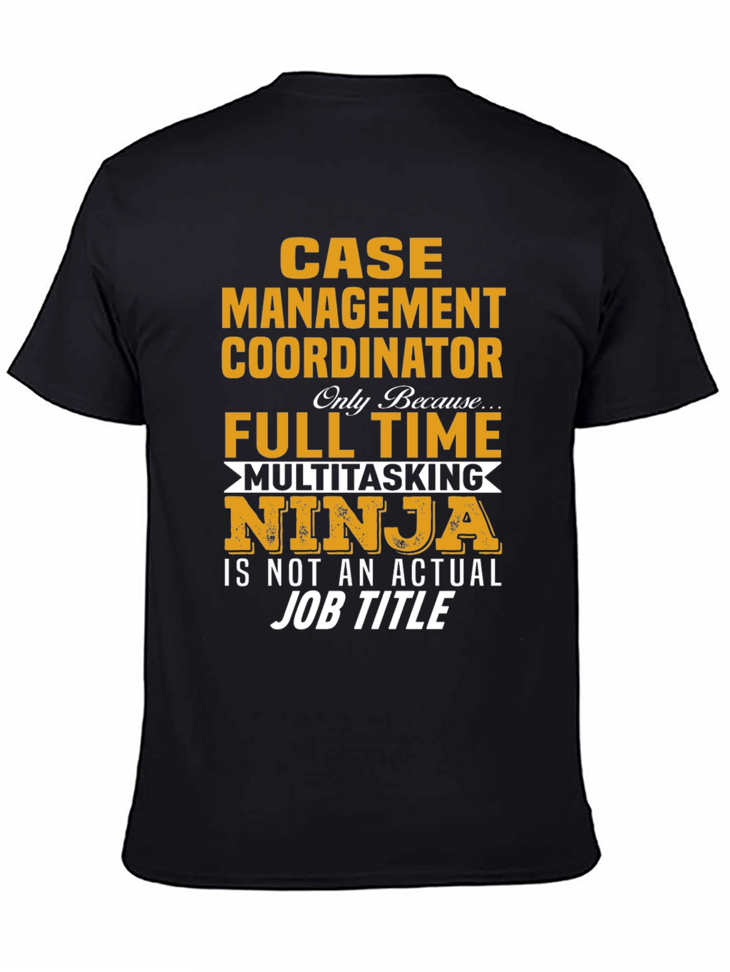 Case Management Coordinator Ninja T-Shirt