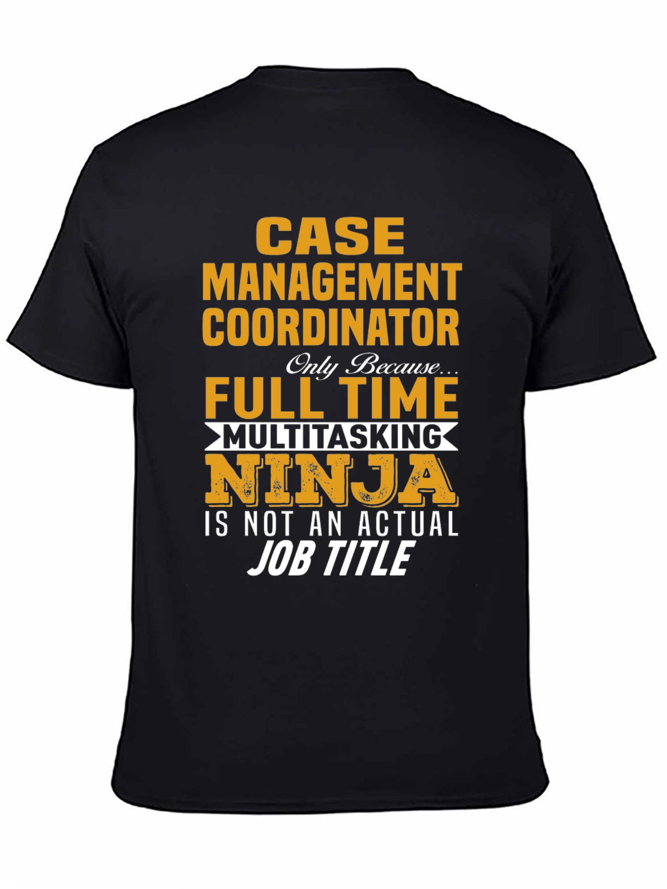 Case Management Coordinator Ninja T-Shirt