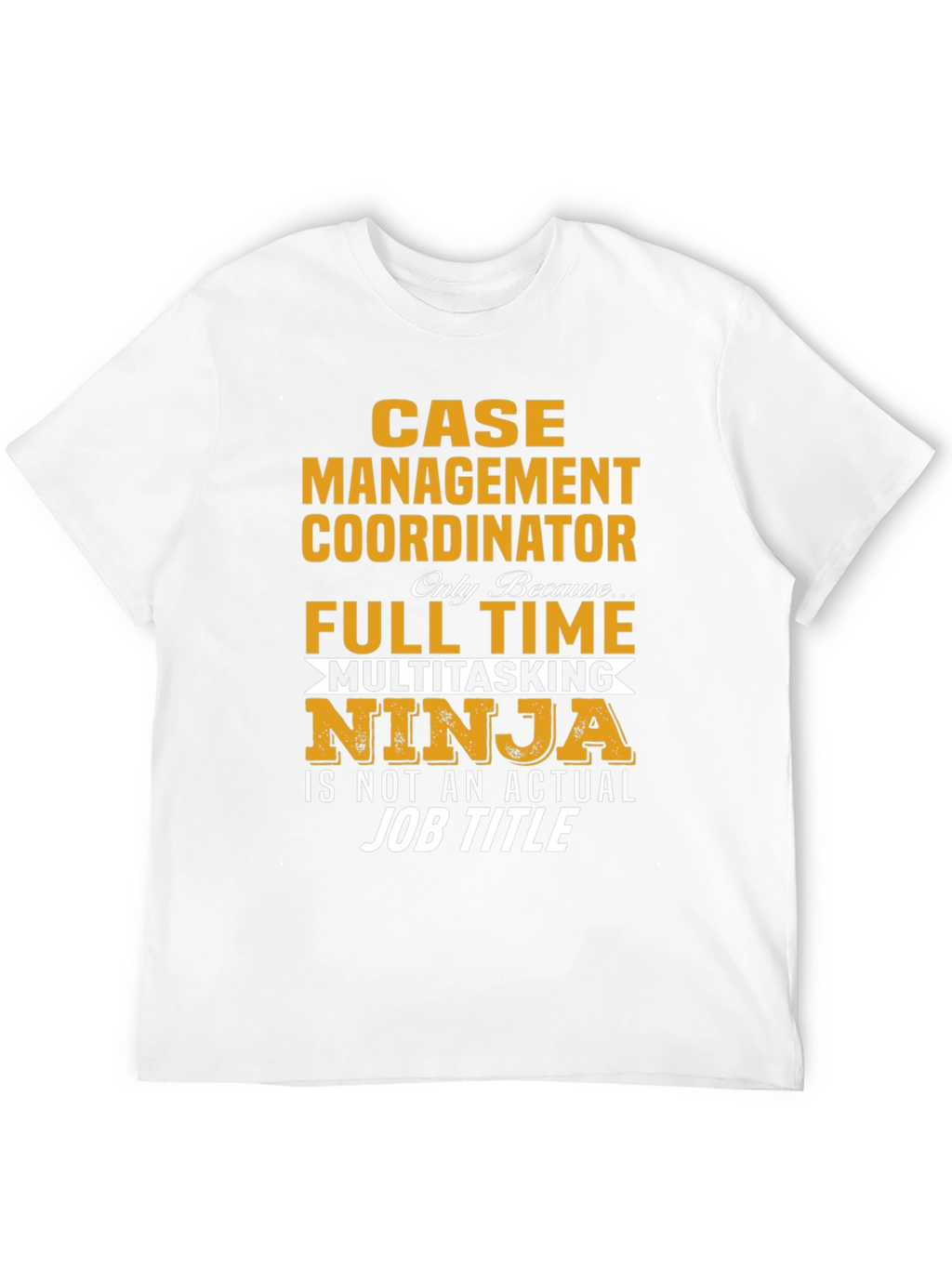 Case Management Coordinator Ninja T-Shirt