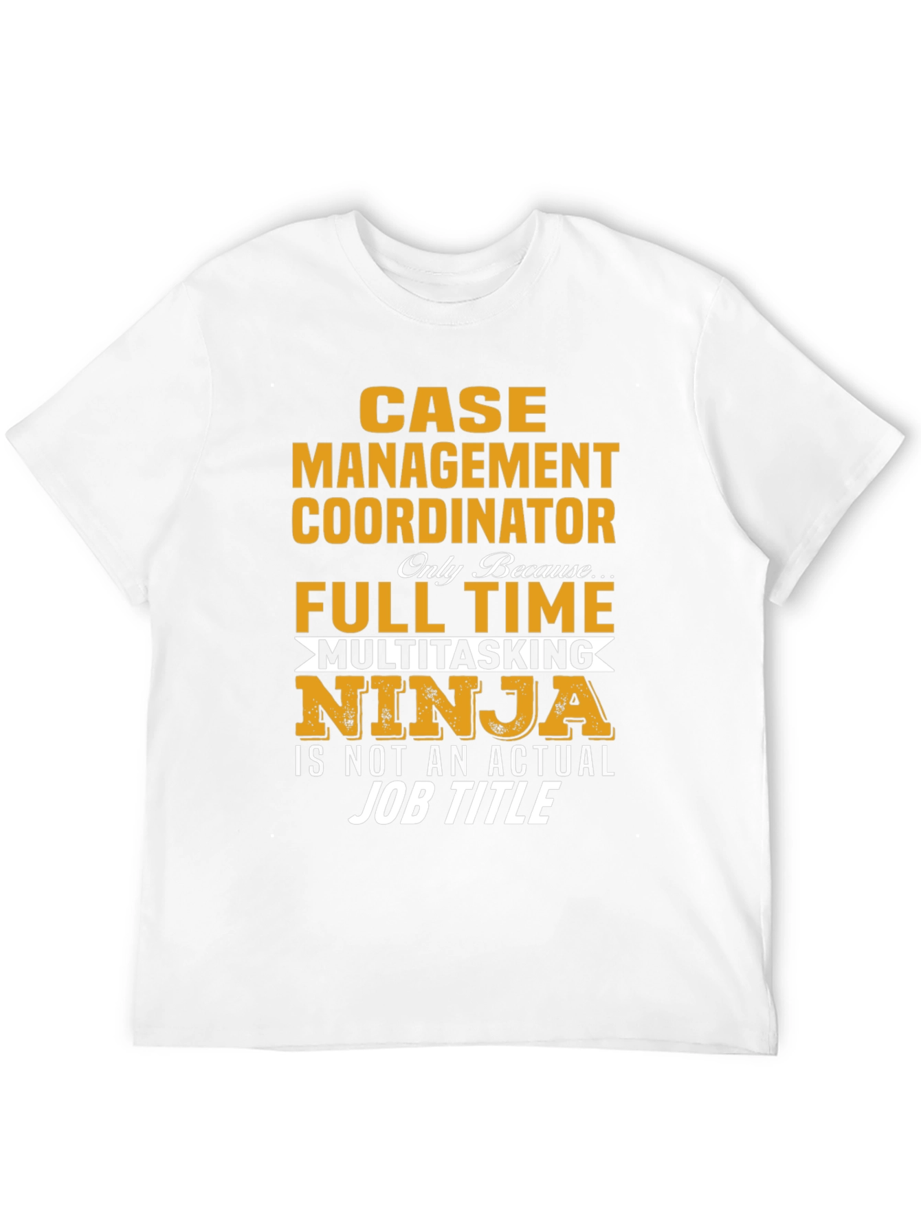 Case Management Coordinator Ninja T-Shirt