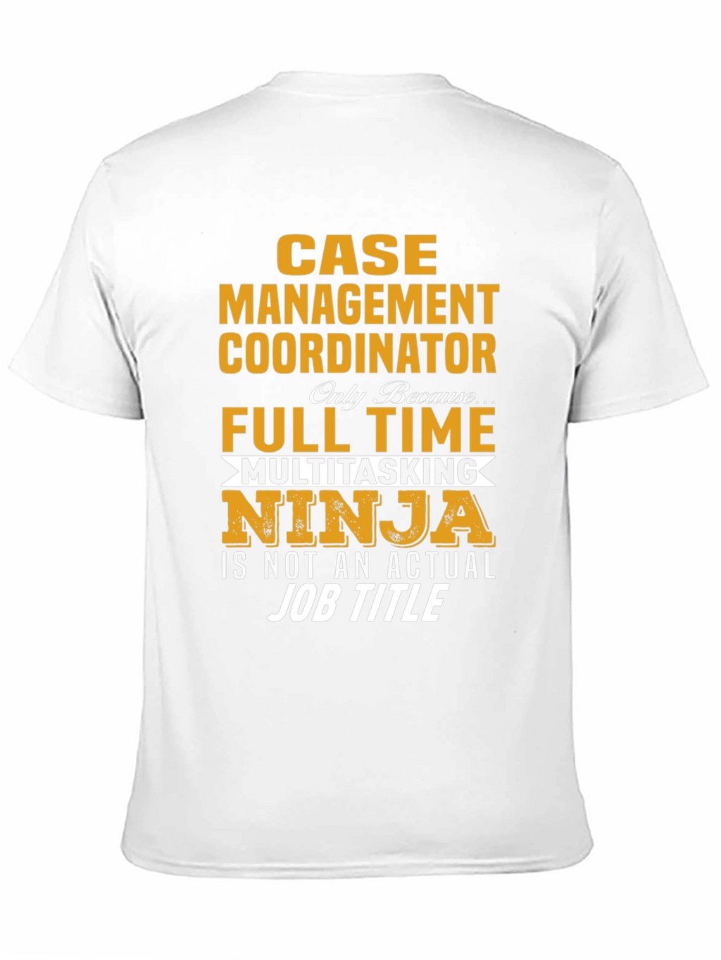 Case Management Coordinator Ninja T-Shirt
